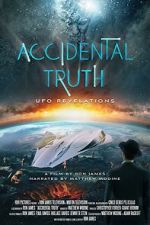 Watch Accidental Truth: UFO Revelations Primewire