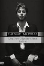Watch Enrique Iglesias - Live from Odyssey Arena Belfast Primewire