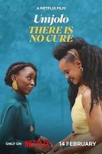 Watch Umjolo: There Is No Cure Primewire