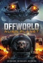 Watch Offworld: Alien Planet Primewire
