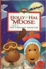 Watch Holly and Hal Moose: Our Uplifting Christmas Adventure Primewire