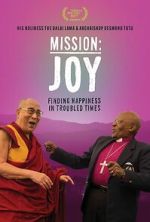 Watch Mission: Joy - Finding Happiness in Troubled Times Primewire