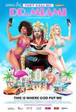 Watch They Call Me Dr. Miami Primewire