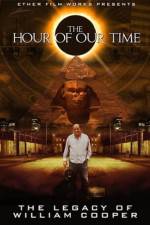 Watch The Hour Of Our Time: The Legacy of William Cooper Primewire