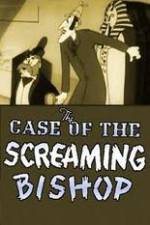 Watch The Case of the Screaming Bishop Primewire