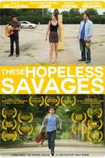 Watch These Hopeless Savages Primewire