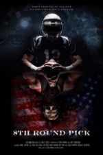 Watch 8th Round Pick Primewire
