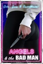 Watch Angels and the Bad Man Primewire