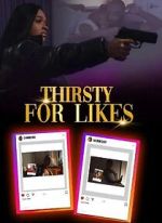Watch Thirsty for Likes Primewire