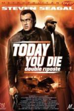 Watch Today You Die Primewire