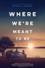Watch Where We\'re Meant to Be Primewire