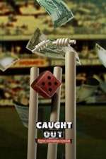 Watch Caught Out: Crime. Corruption. Cricket Primewire