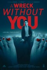 Watch A Wreck Without You Primewire