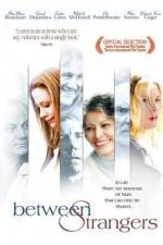 Watch Between Strangers Primewire