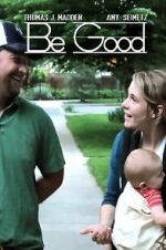 Watch Be Good Primewire