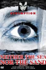 Watch Neither the Sea Nor the Sand Primewire
