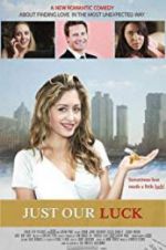 Watch Just Our Luck Primewire