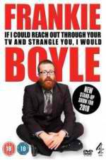 Watch Frankie Boyle Live 2: If I Could Reach Out Through Your TV and Strangle You I Would Primewire
