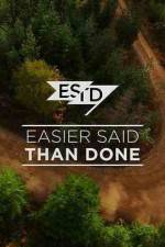 Watch Easier Said Than Done Primewire