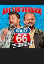 Watch Are You Garbage: The Route 66 Tour (TV Special 2025) Primewire