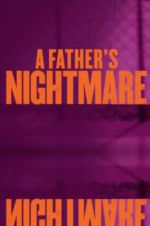 Watch A Father\'s Nightmare Primewire