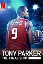 Watch Tony Parker: The Final Shot Primewire