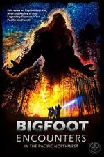 Watch Bigfoot Encounters in the Pacific Northwest Primewire