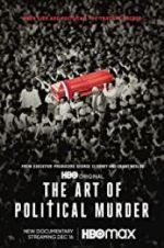Watch The Art of Political Murder Primewire