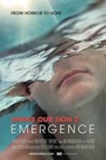 Watch Under Our Skin 2: Emergence Primewire