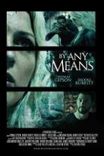 Watch By Any Means Primewire