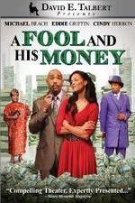 Watch David E Talberts A Fool and His Money Primewire
