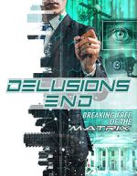 Watch Delusions End: Breaking Free of the Matrix Primewire