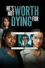 Watch He's Not Worth Dying For Primewire