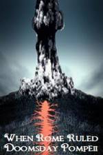 Watch When Rome Ruled Doomsday Pompeii Primewire