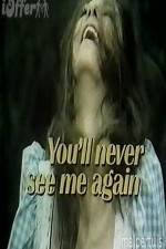 Watch You'll Never See Me Again Primewire