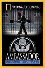 Watch National Geographic Ambassador Inside the Embassy Primewire