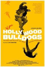 Watch Hollywood Bulldogs: The Rise and Falls of the Great British Stuntman Primewire