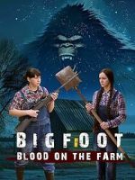 Watch Bigfoot: Blood on the Farm Primewire
