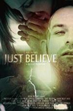 Watch Just Believe Primewire