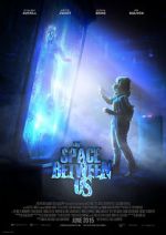 Watch The Space Between Us Primewire