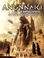 Watch Anunnaki Origins: Sumeria to South America Primewire