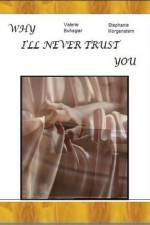 Watch Why I'll Never Trust You Primewire