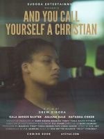 Watch And You Call Yourself a Christian Primewire