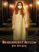 Watch Bridgehurst Asylum for the Sane Primewire