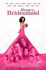 Watch Always a Bridesmaid Primewire