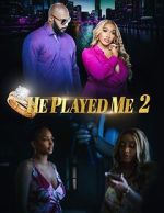 Watch He Played Me 2 Primewire