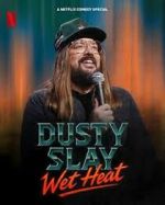 Watch Dusty Slay: Wet Heat Primewire