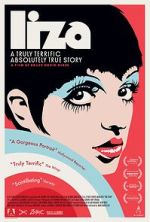 Watch Liza: A Truly Terrific Absolutely True Story Primewire