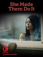 Watch She Made Them Do It Primewire
