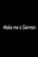 Watch Make Me a German Primewire